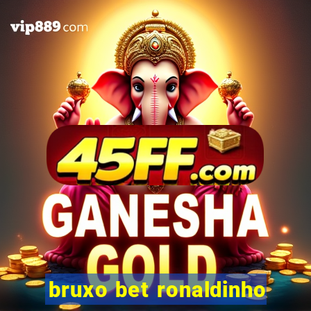 bruxo bet ronaldinho